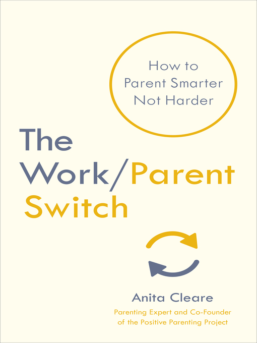 Title details for The Work/Parent Switch by Anita Cleare - Wait list